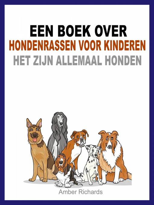Title details for Een boek over hondenrassen voor kinderen by Amber Richards - Available
